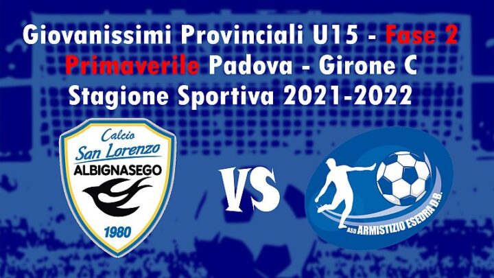 2^ giornata Giovanissimi Provinciali U15 Fase 2 Primaverile Padova Girone C SS 2021-2022